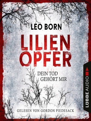 cover image of Lilienopfer. Dein Tod gehört mir--Jakob Diehl-Reihe, Teil 1